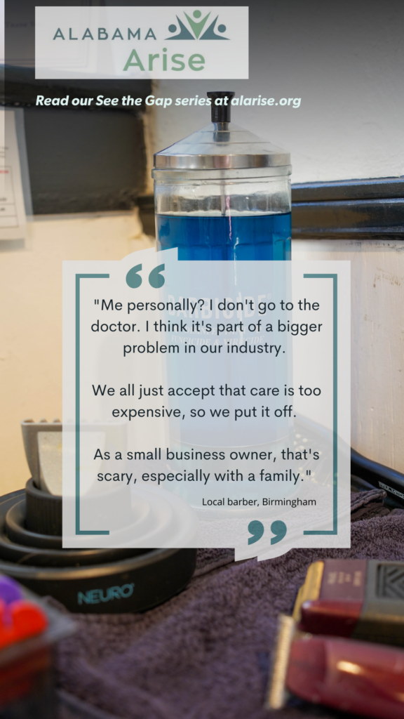 Graphic with an Alabama Arise logo and these quotes from a Birmingham barber: "Me personally? I don't go to the doctor. I think it's part of a bigger problem in our industry. We all just accept that care is too expensive, so we put it off. As a small business owner, that's scary, especially with a family."
