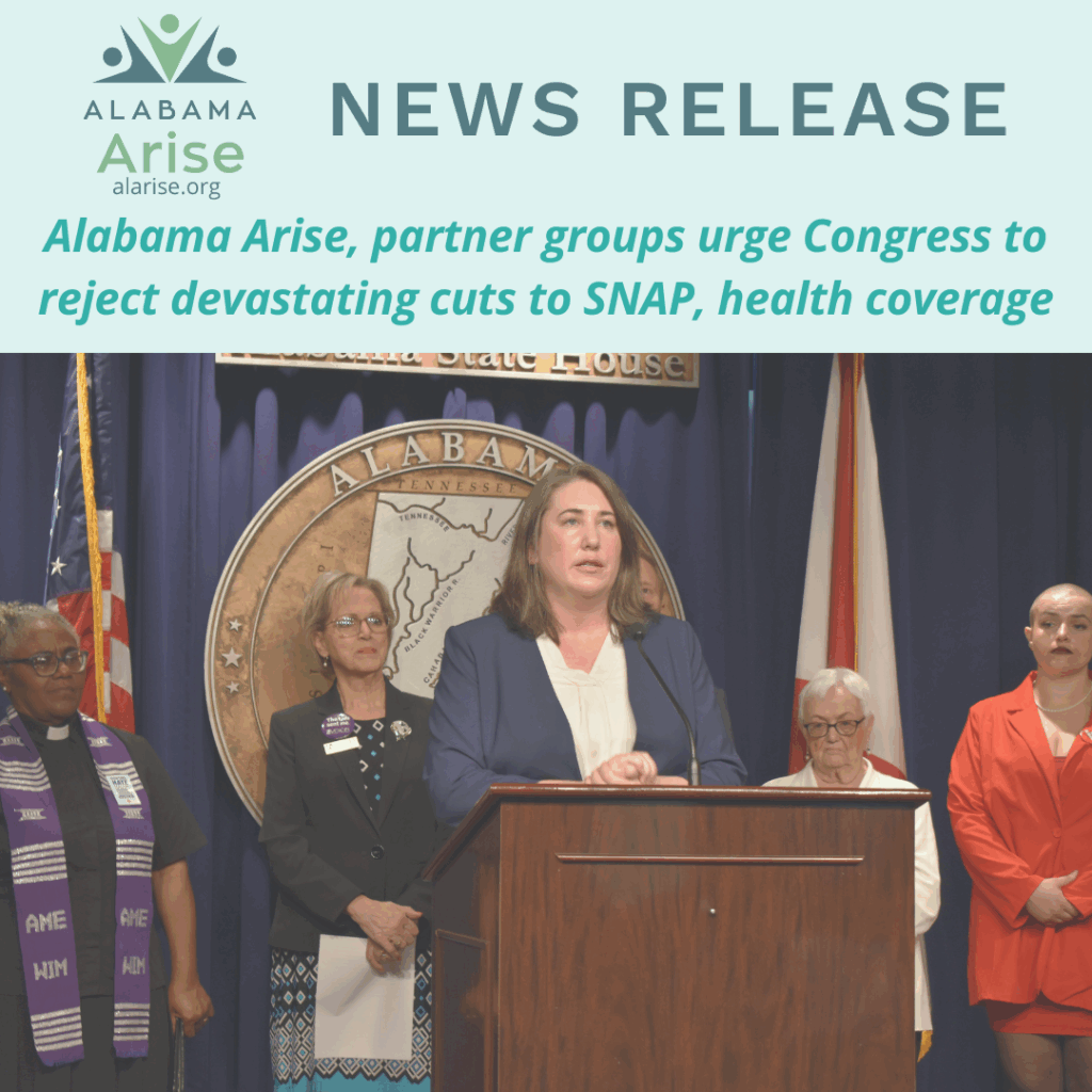 Image of Alabama Arise executive director Robyn Hyden speaking behind a lectern with advocates standing behind her. Text: "Alabama Arise news release: Alabama Arise, partner groups urge Congress to reject devastating cuts to SNAP, health coverage."