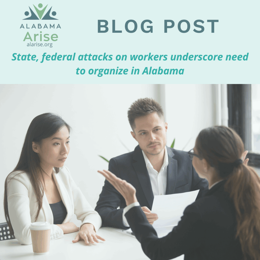 
A man and two women sit around a table. One woman gestures with her hand as she speaks to the couple. The man and the other woman look at her, appearing to be in a serious discussion. The image is a blog post header for "Alabama Arise," with the title "State, federal attacks on workers underscore need to organize in Alabama."