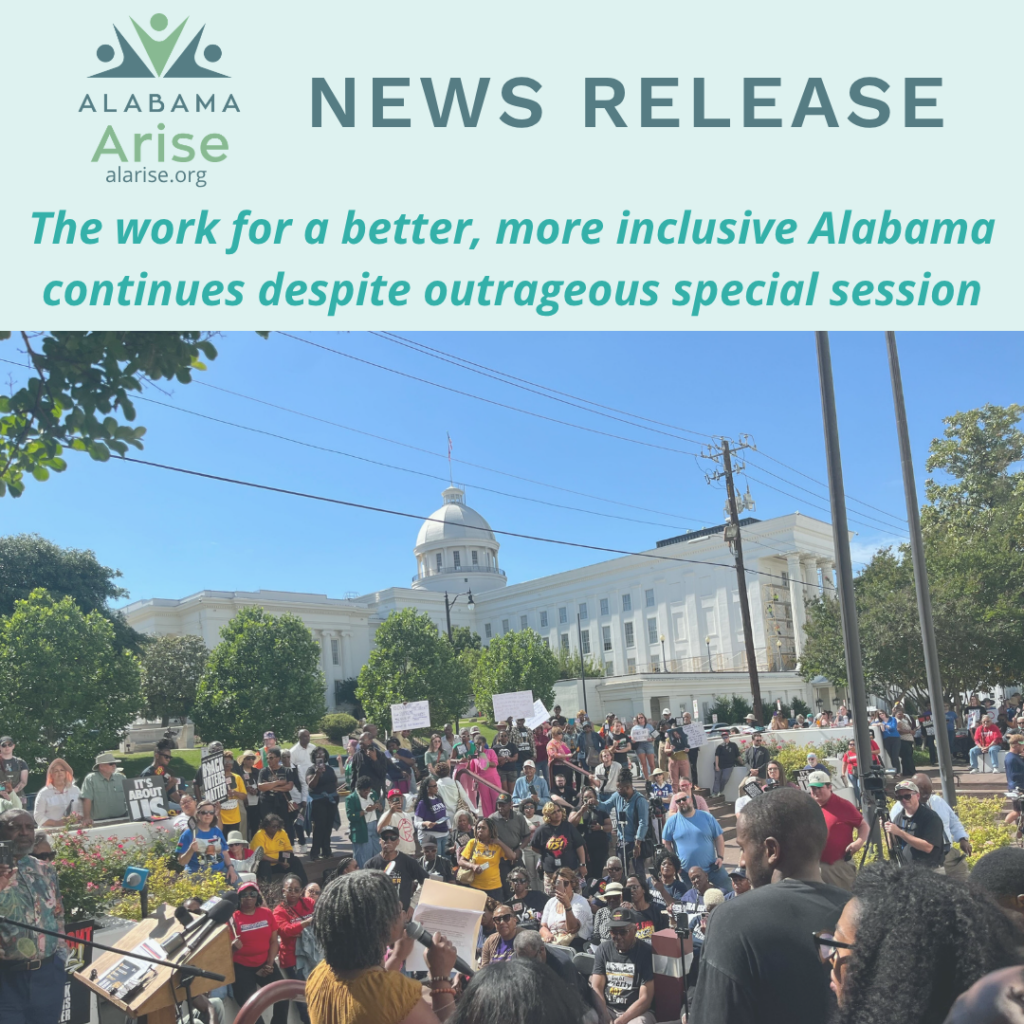 A large crowd rallies outside the Alabama State House in Montgomery, with the State Capitol in the background. Text: Alabama Arise news release: The work for a better, more inclusive Alabama continues despite outrageous special session.